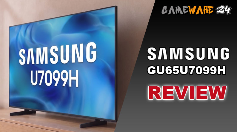 Großer Bildschirm, kleiner Preis? Der Samsung GU65U7099H im großen GAMEWARE 24 Review.